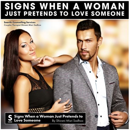 Signs When a Woman Just Pretends to Love Someone