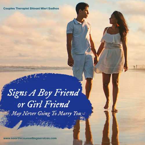 couples counselor shivani sadhoo talks about signs a boy friend or girl friend not going to marry you