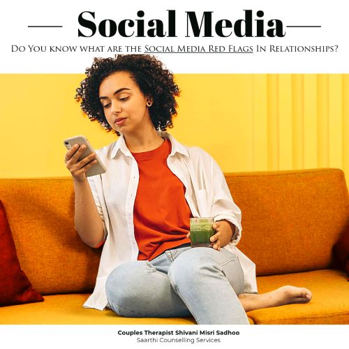 impact of social media in relationship by marriage counselor Shivani misri sadhoo