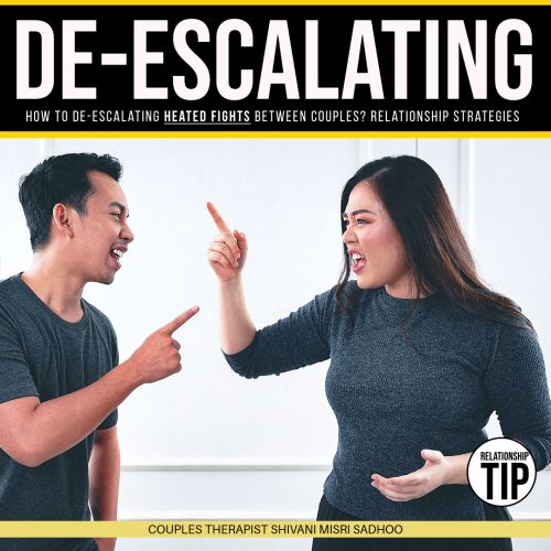 How to De-Escalate Heated Fights Between Couples? Relationship tips