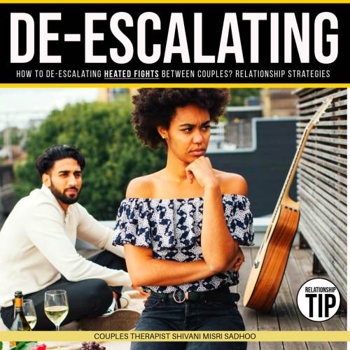 How to De-Escalate Heated Fights Between Couples? Relationship advice