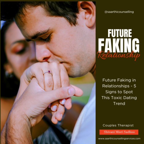 Future Faking in Relationships counselling blog