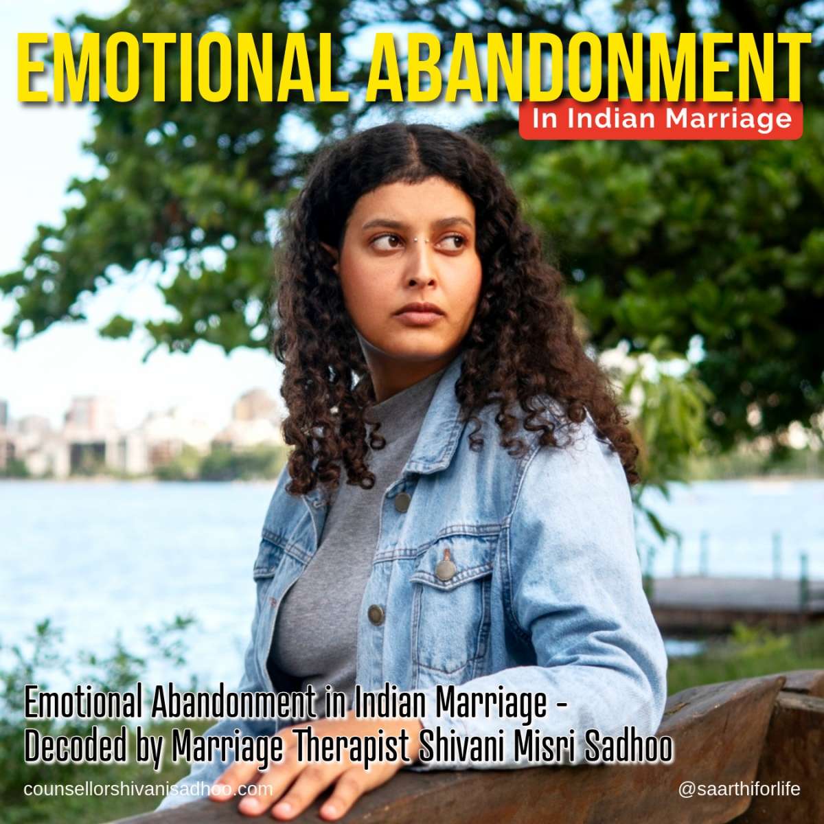 Emotional abandonment in Indian marriage explained Shivani Misri Sadhoo