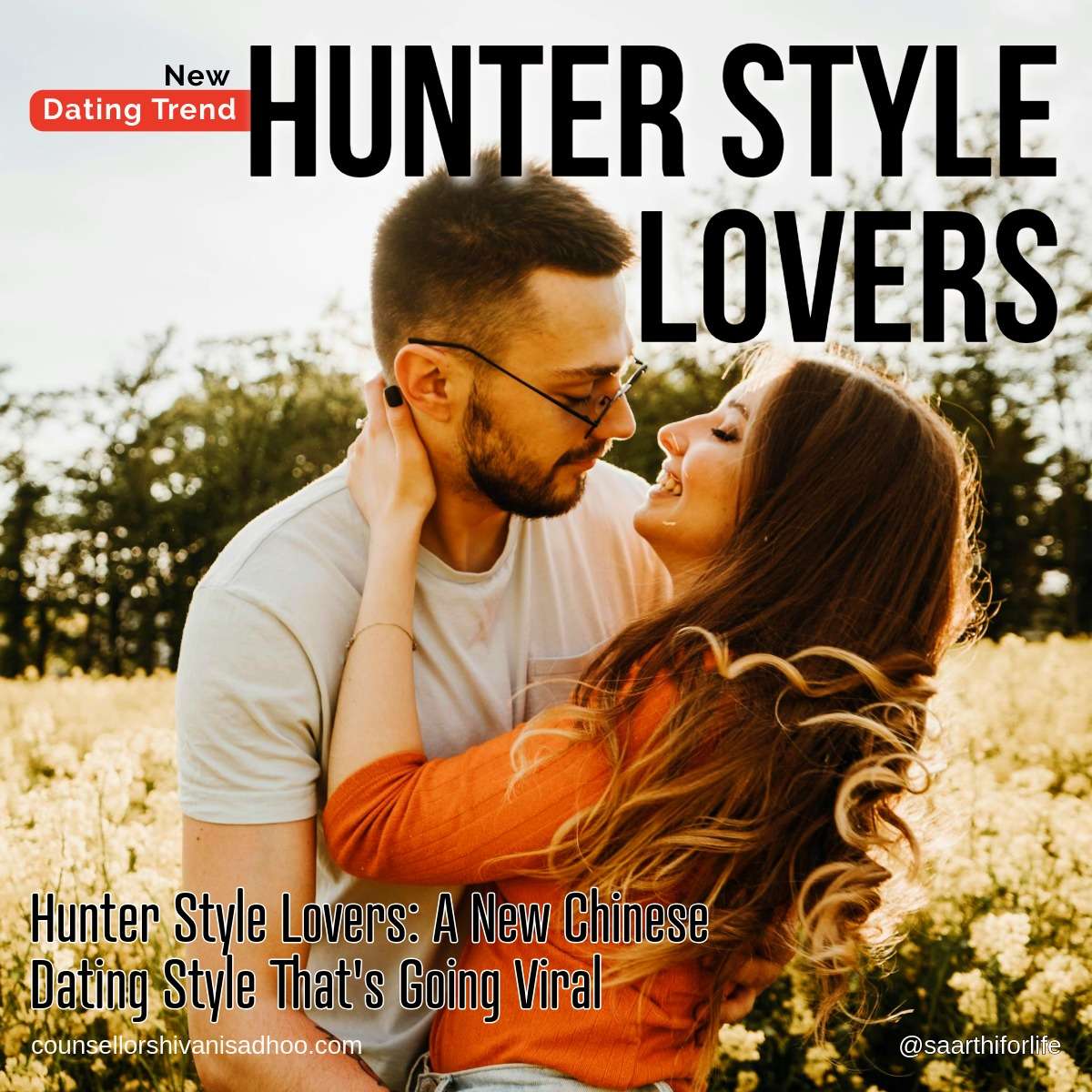 Hunter Style Lovers chinese dating trend explained Shivani Sadhoo