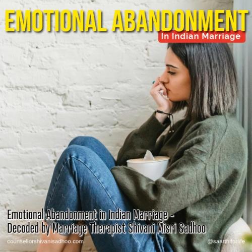 Emotional Abandonment in Indian Marriage - Decoded by Marriage Therapist