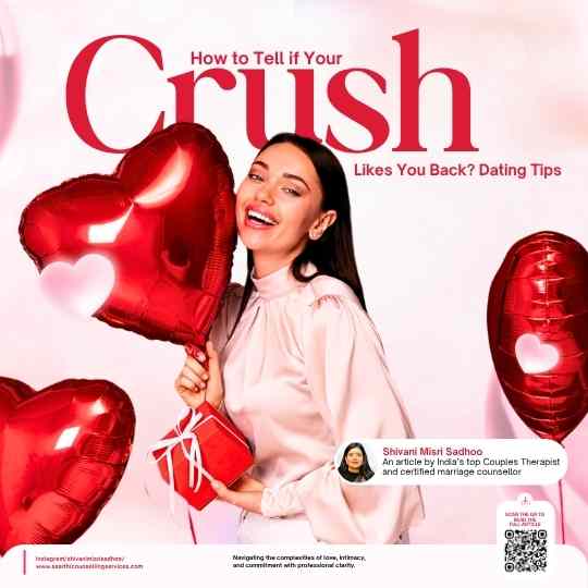 How to Tell if Your Crush Likes You Back - Dating Tips by Shivani Misri Sadhoo