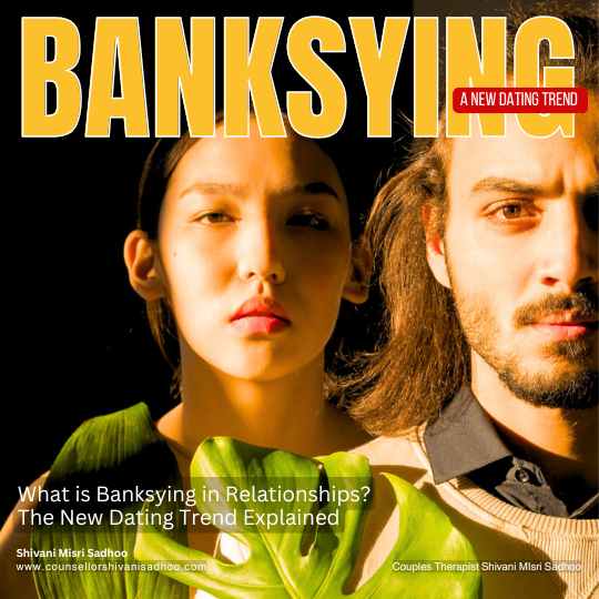 Banksying dating trend explained Shivani Misri Sadhoo