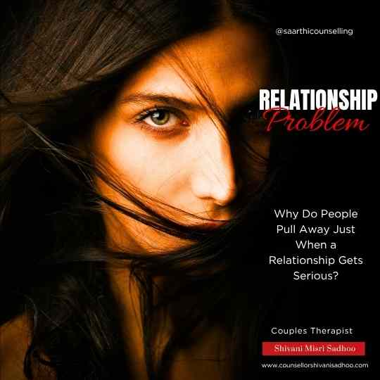 Why Do People Pull Away Just When a Relationship Gets Serious?