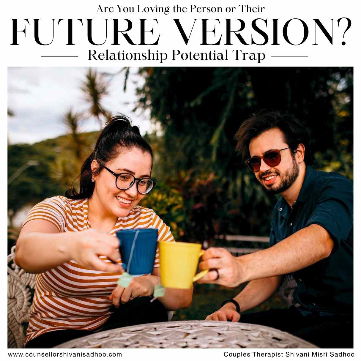 The “Relationship Potential” Trap: Are You Loving the Person or Their Future Version?
