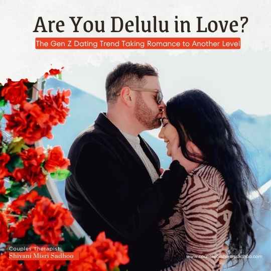 Are You Delulu in Love? The Gen Z Dating Trend Taking Romance to Another Level