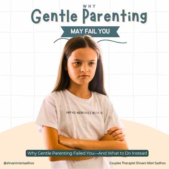Why Gentle Parenting Fail answers Shivani Misri Sadhoo