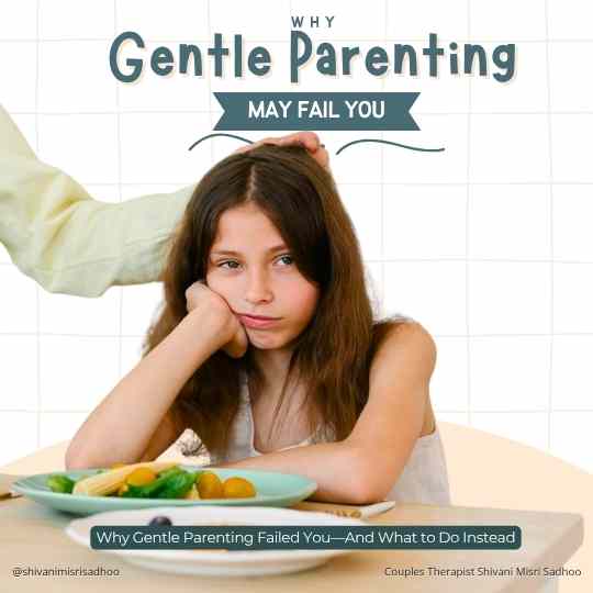 Why Gentle Parenting Fail answers Shivani Misri Sadhoo