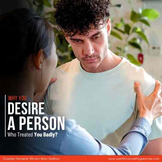 Why You Desire a Person Who Treated You Badly